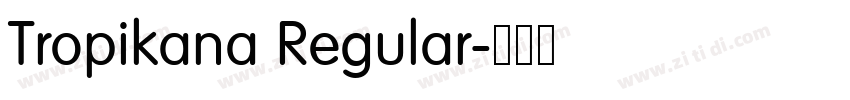Tropikana Regular字体转换 Tropikana Regular字体转换